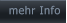 mehr Info  mehr Info