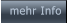 mehr Info  mehr Info